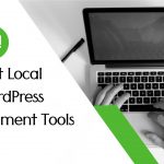 Best Local WordPress Development Tools