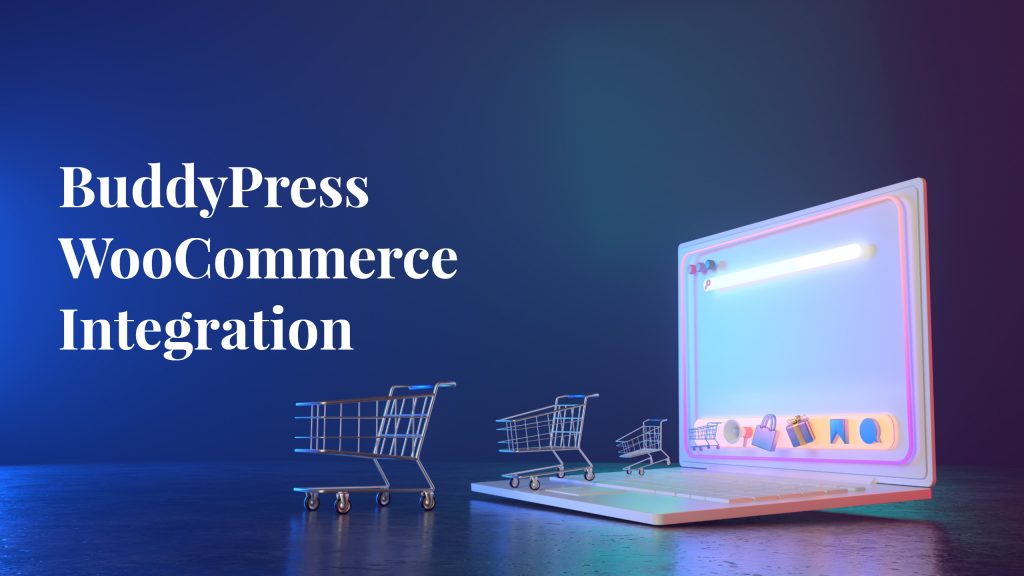 BuddyPress WooCommerce Integration