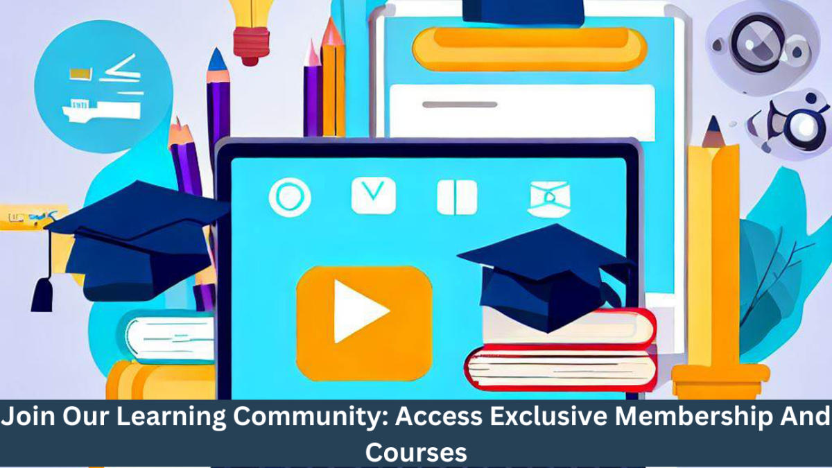 Access Exclusive Membership And Courses