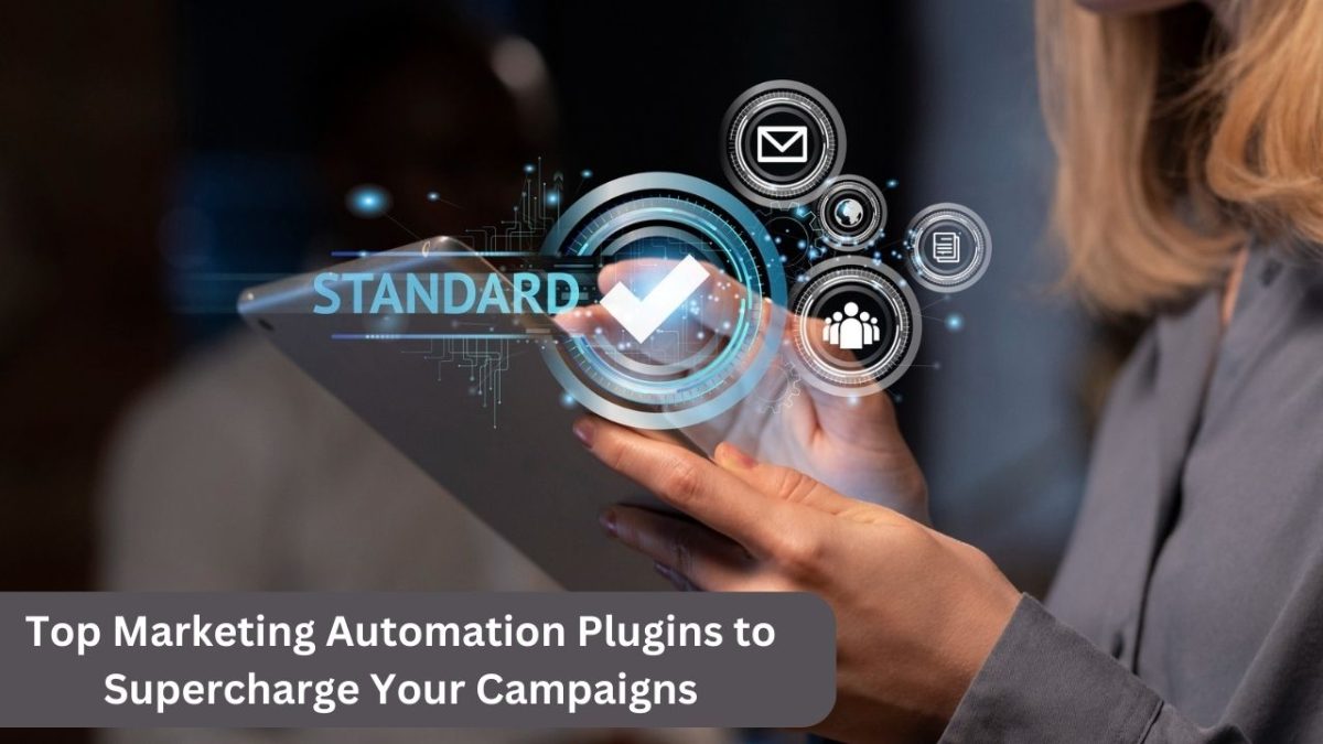 Top Marketing Automation Plugins to Supercharge Your Campaigns