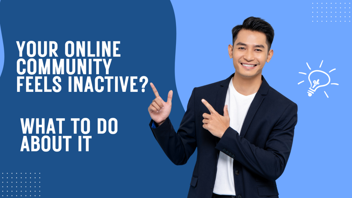Why Your Online Community Feels Inactive