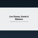Integrating Live Classes Events and Webinars Into Your Community Platform
