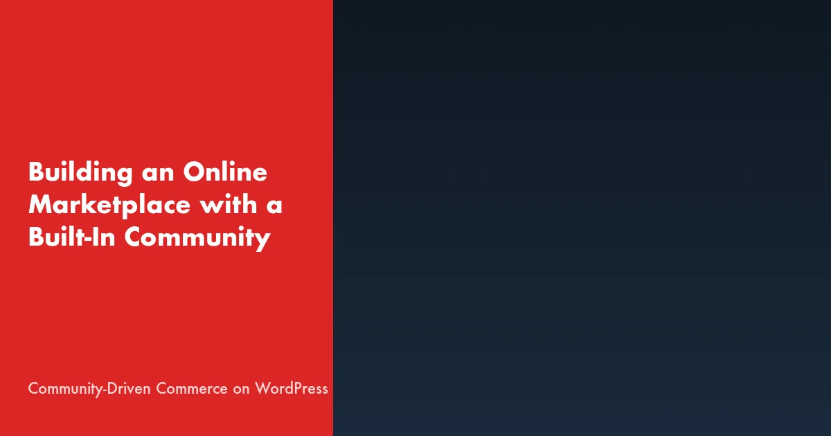 Building an online marketplace with built-in community features using BuddyPress and WordPress