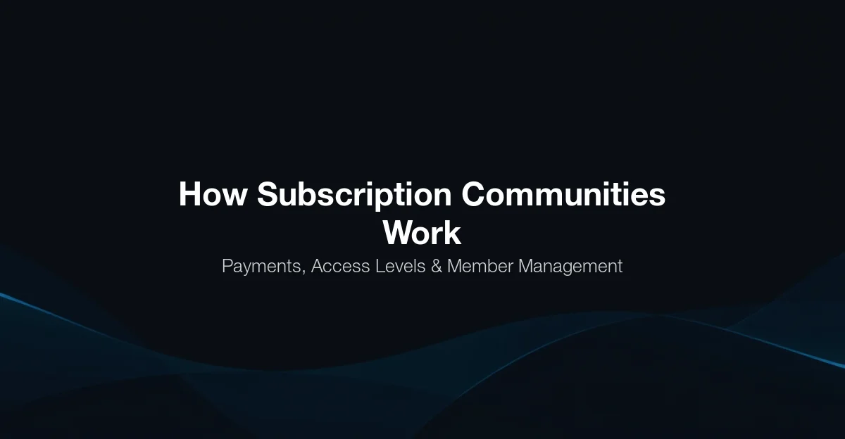 How subscription communities work with payments access levels and member management on WordPress