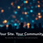 Your Site Your Community - add community features to existing website