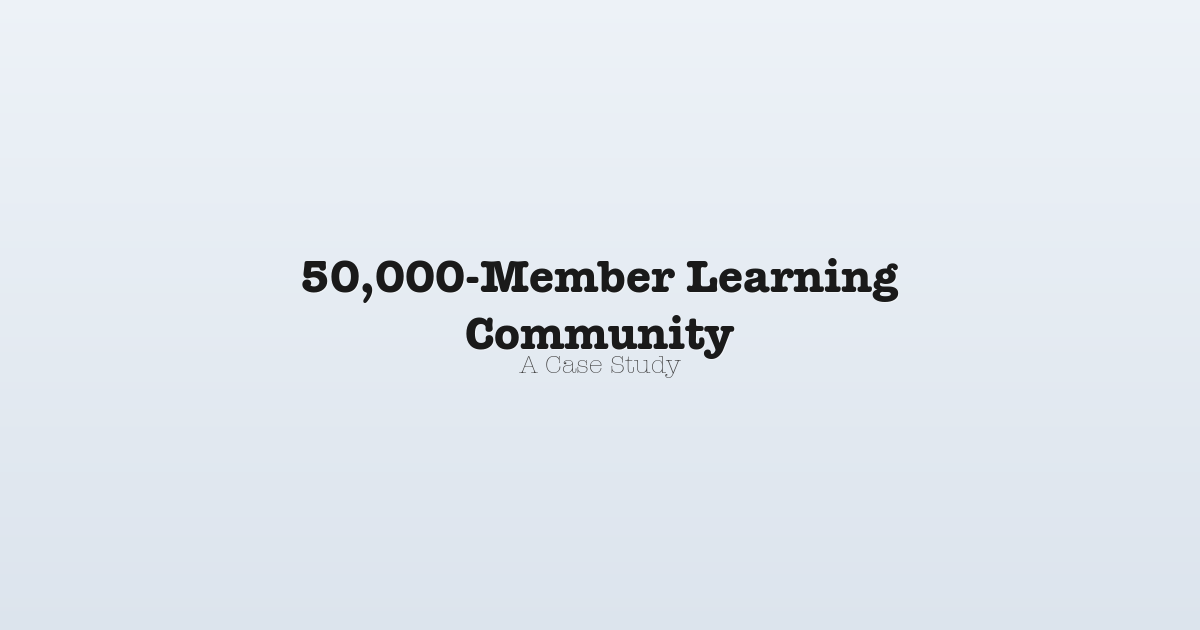 Case study: 50,000-member learning community platform built for an education company