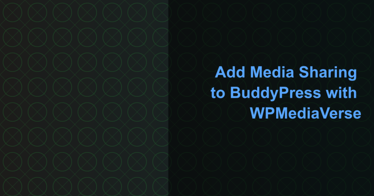 Add Media Sharing to BuddyPress with WPMediaVerse