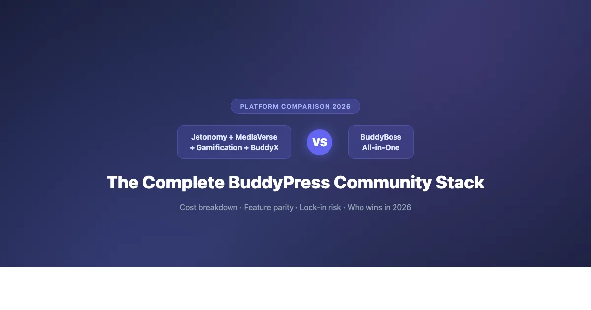BuddyPress modular stack (Jetonomy, MediaVerse, Gamification) vs BuddyBoss all-in-one platform comparison 2026