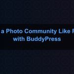 Build a Photo Community Like Flickr with BuddyPress