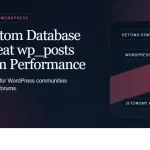 Dark enterprise featured image for why custom database tables beat wp_posts for forum performance on bpcustomdev