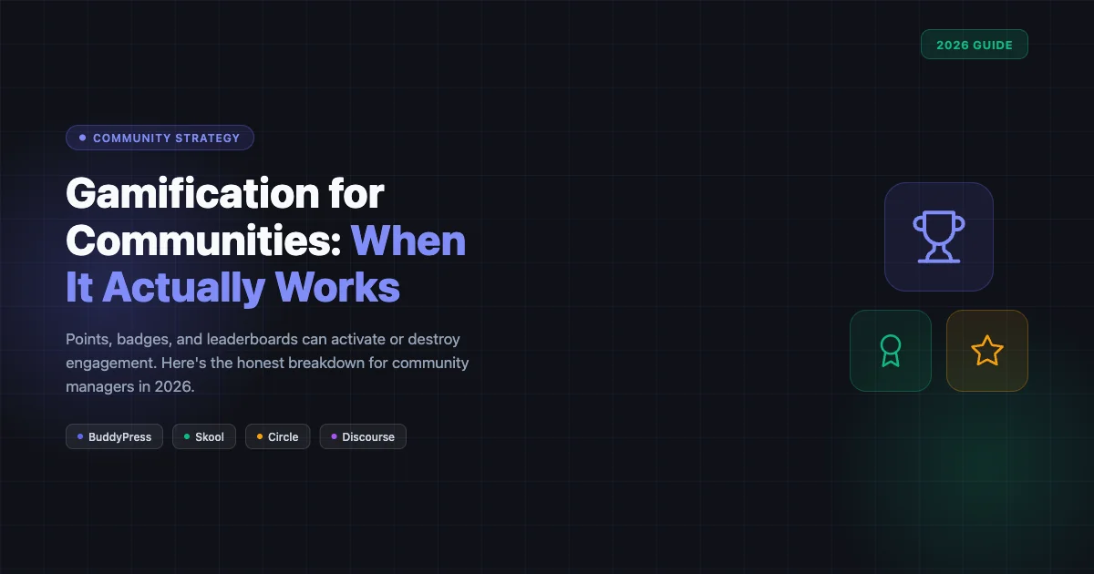 Featured image showing trophy and badge icons with text: Gamification for Communities - When It Actually Works, 2026 Guide for community managers