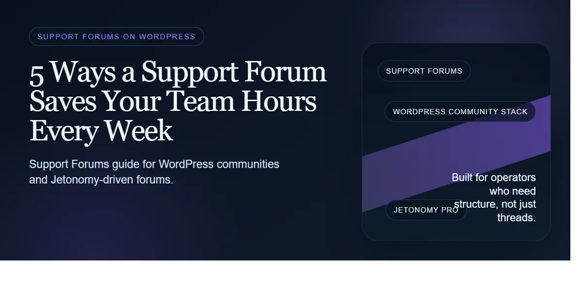 Dark enterprise featured image for 5 ways a support forum saves your team hours every week on bpcustomdev