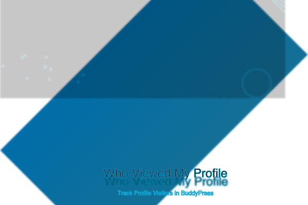 Who Viewed My Profile - Track Profile Visitors in BuddyPress