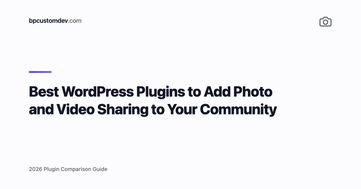 Best WordPress Plugins to Add Photo and Video Sharing to Your Community